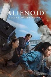 Nonton Movie Alienoid: Return to the Future (2024) Sub Indo